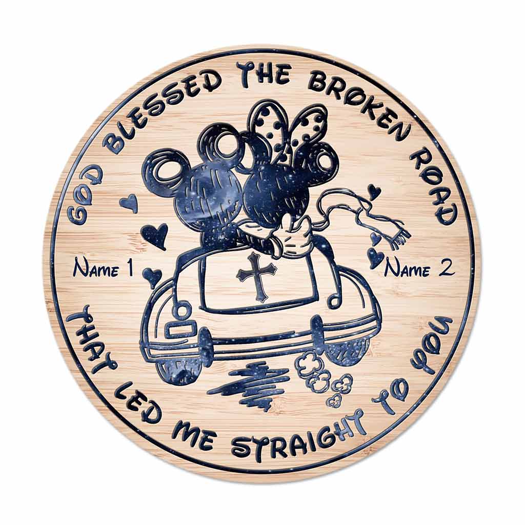 God Blessed The Broken Road That - Personalized Mouse Round Wood Sign