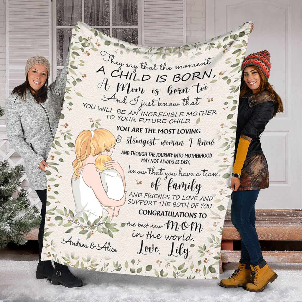 The Moment A Child Is Born - Personalized Mother's Day Mother Blanket