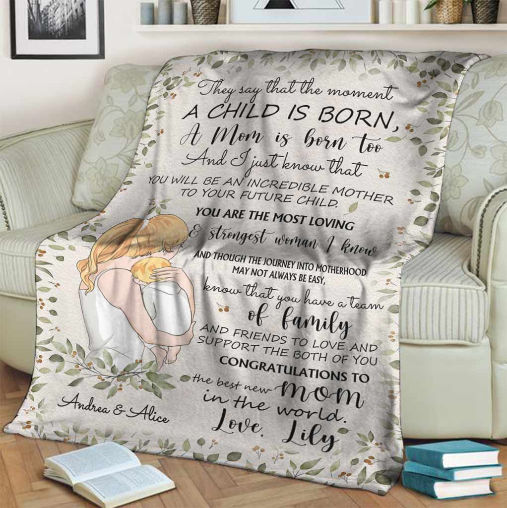 The Moment A Child Is Born - Personalized Mother's Day Mother Blanket