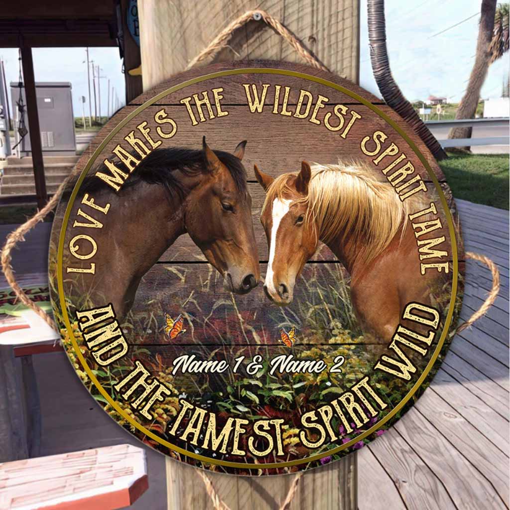 Love Makes The Wildest Spirit Tame - Personalized Horse Round Wood Sign