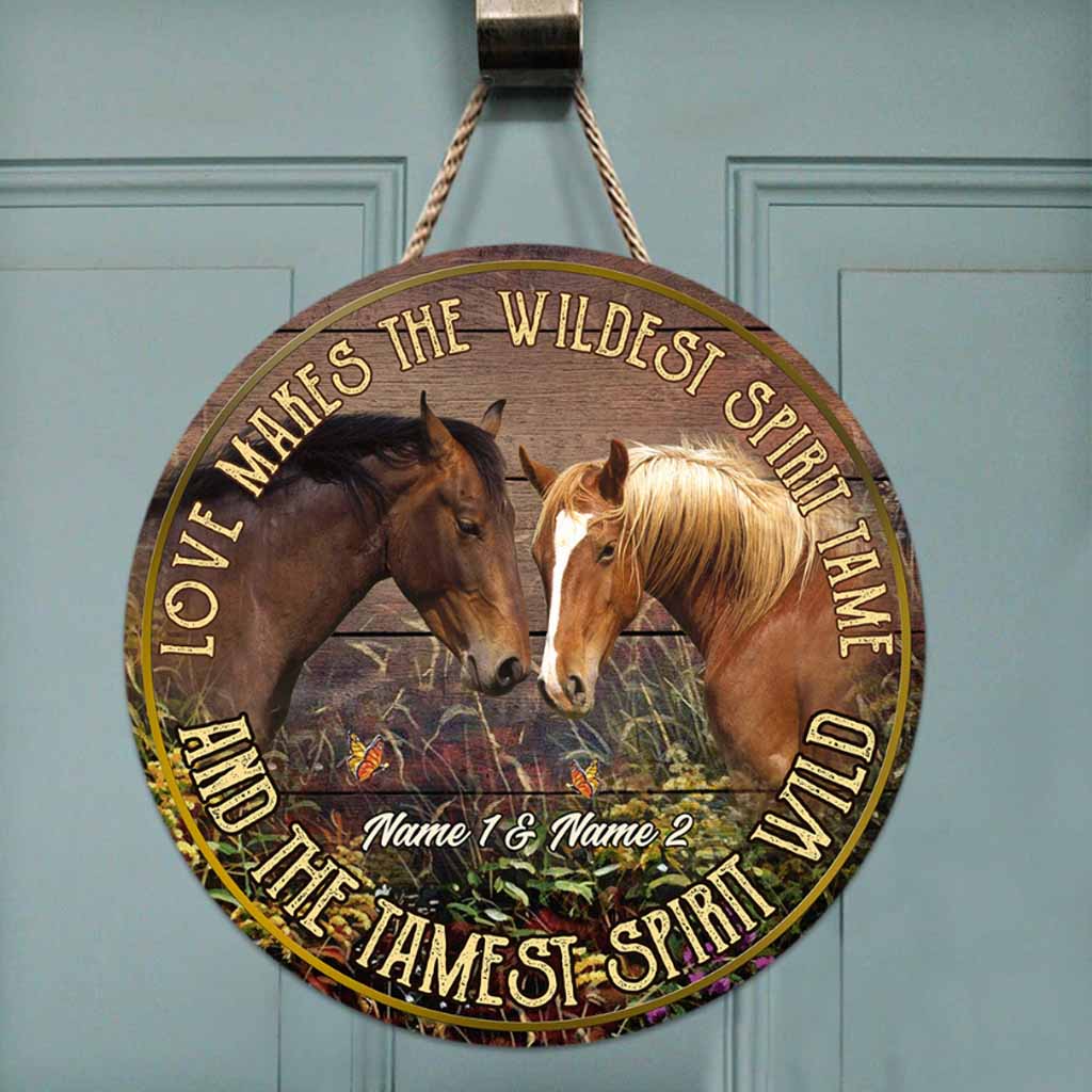 Love Makes The Wildest Spirit Tame - Personalized Horse Round Wood Sign