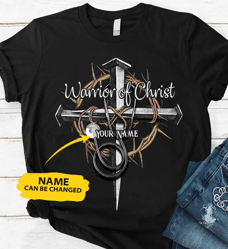 Warrior Of Christ - Nurse Personalized T-shirt and Hoodie