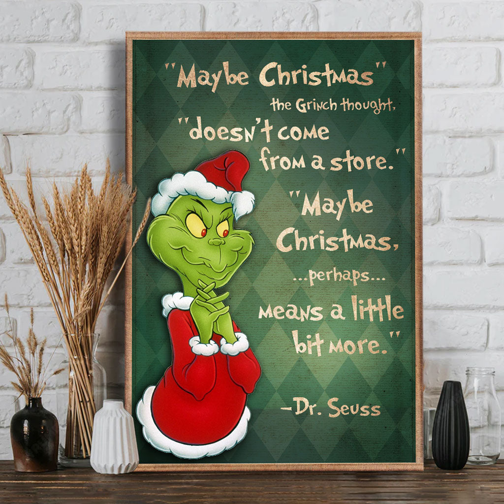 Maybe Christmas Doesn't Come From The Store - Christmas Stole Christmas Canvas And Poster