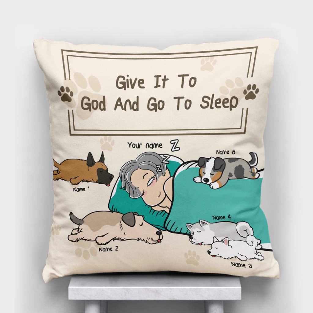 Give It To God And Go To Sleep - Personalized Dog Throw Pillow