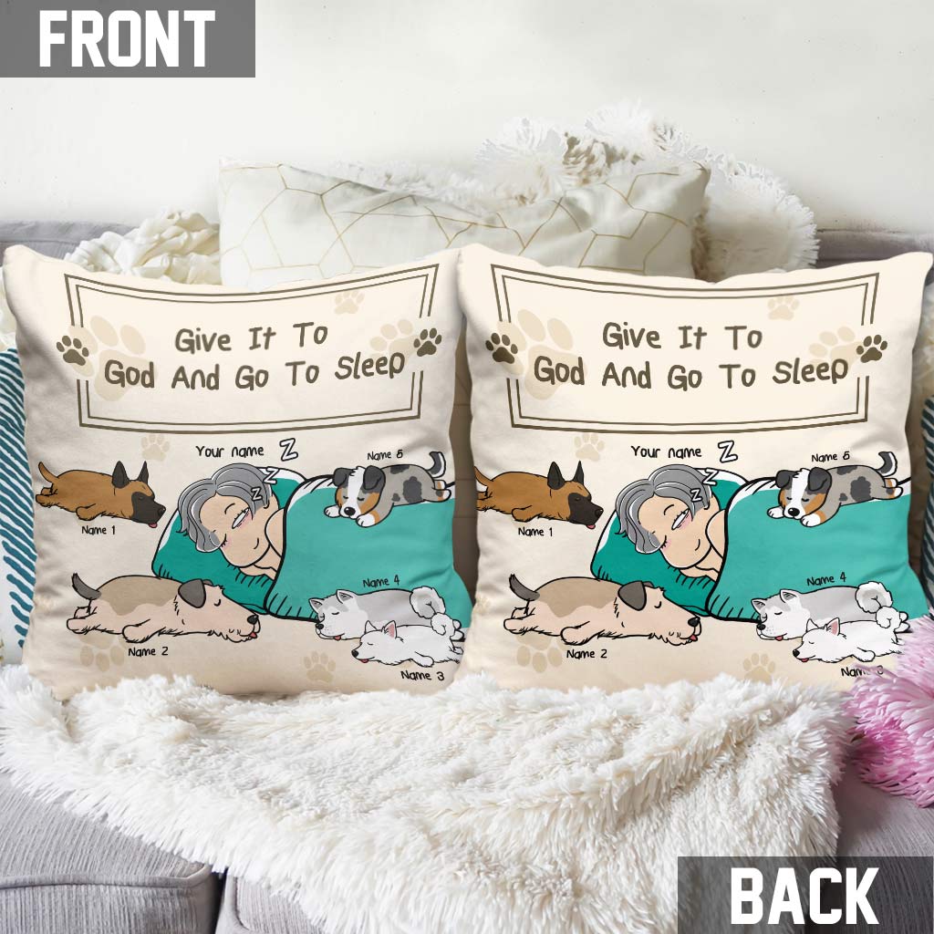 Give It To God And Go To Sleep - Personalized Dog Throw Pillow