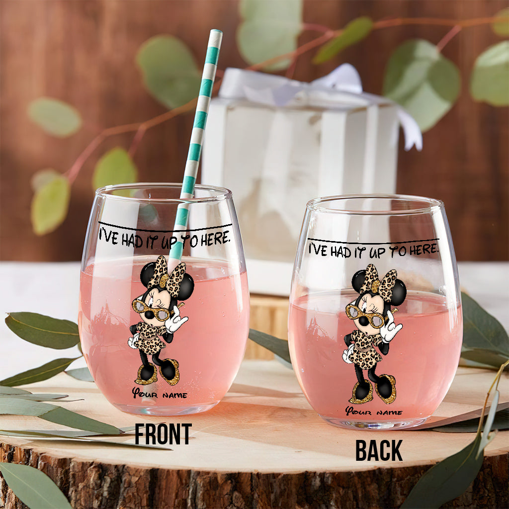 I've Had It Up To Here - Personalized Mouse All Over Wine Glass