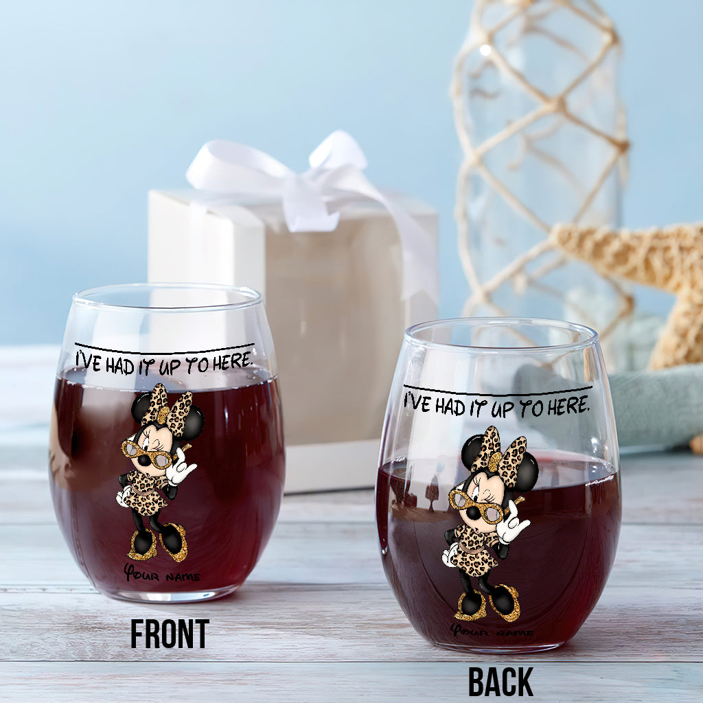 I've Had It Up To Here - Personalized Mouse All Over Wine Glass