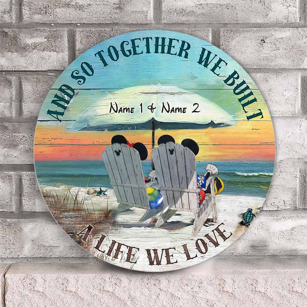 We Built A Life We Love - Personalized Mouse Round Wood Sign