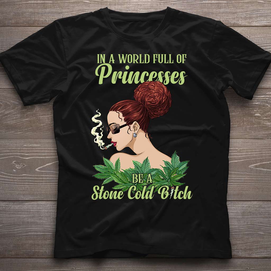 In A World Full Of Princesses - Personalized Weed T-shirt and Hoodie