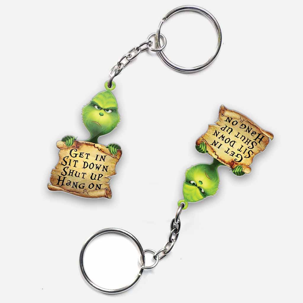 Get In Sit Down Shut Up Hold On - Green Mischief Keychain (Printed On Both Sides)