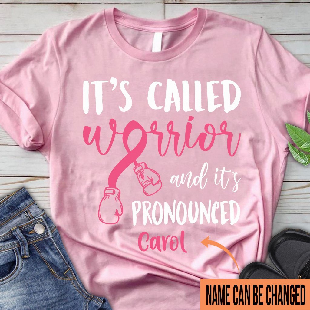 It's Called Warrior - Breast Cancer Awareness Personalized T-shirt And Hoodie