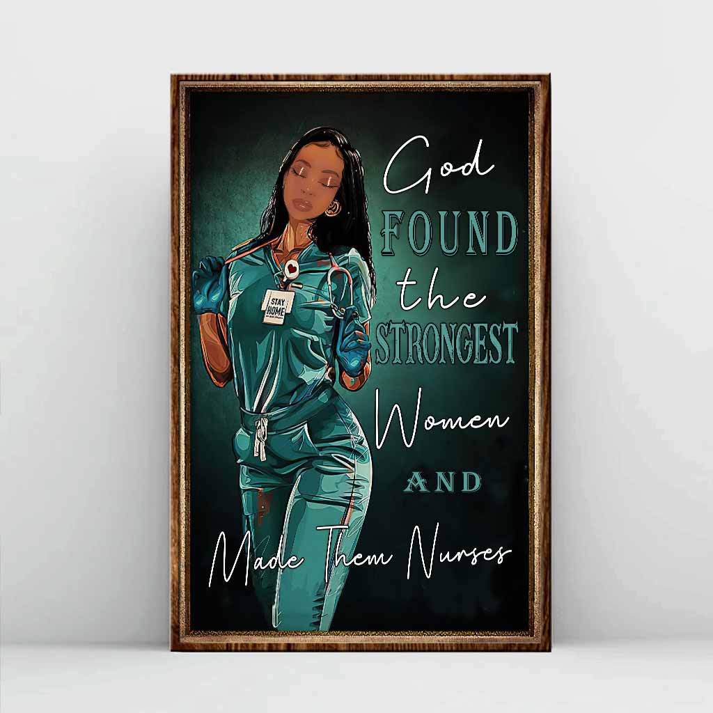 God Found The Strongest Women - Nurse Poster