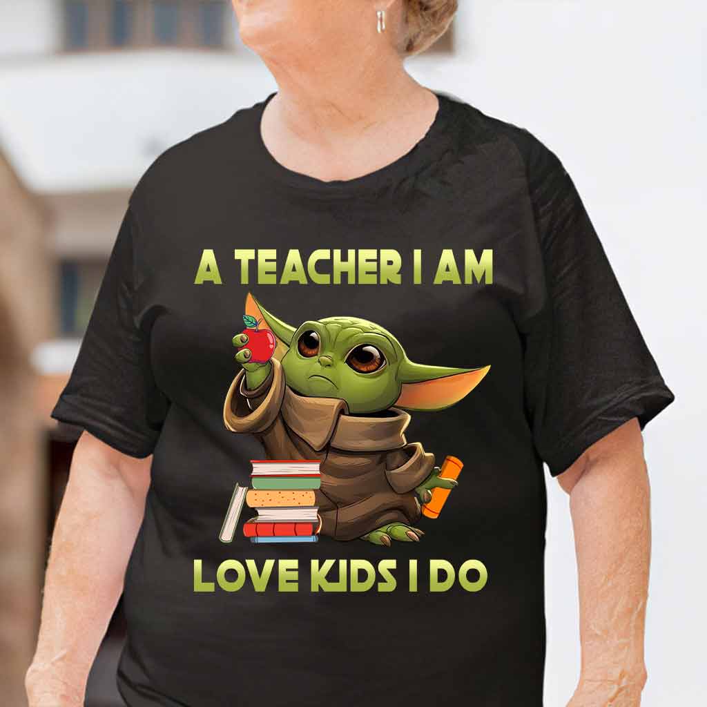 A Teacher I Am - T-shirt and Hoodie