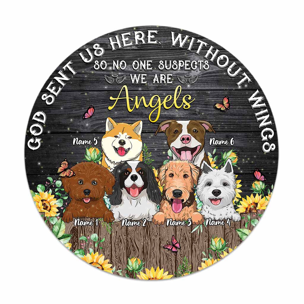 God Sent Us Here Without Wings - Personalized Dog Round Wood Sign