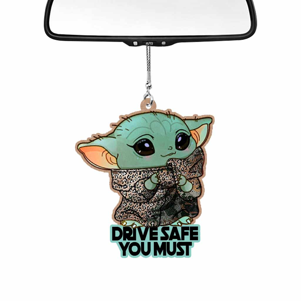 Drive Safe You Must - Car Ornament (Printed On Both Sides)