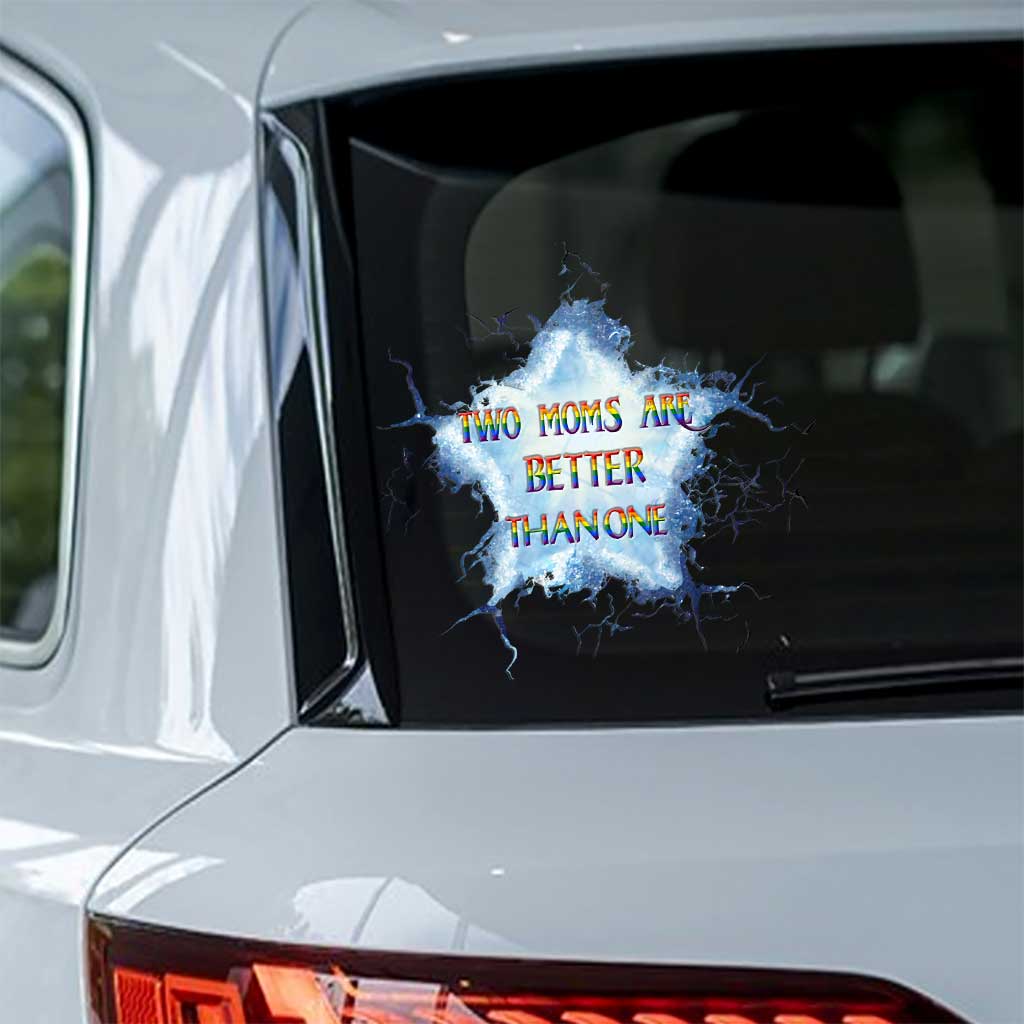 Two Moms Are Better Than One - Personalized LGBT Support Decal Full