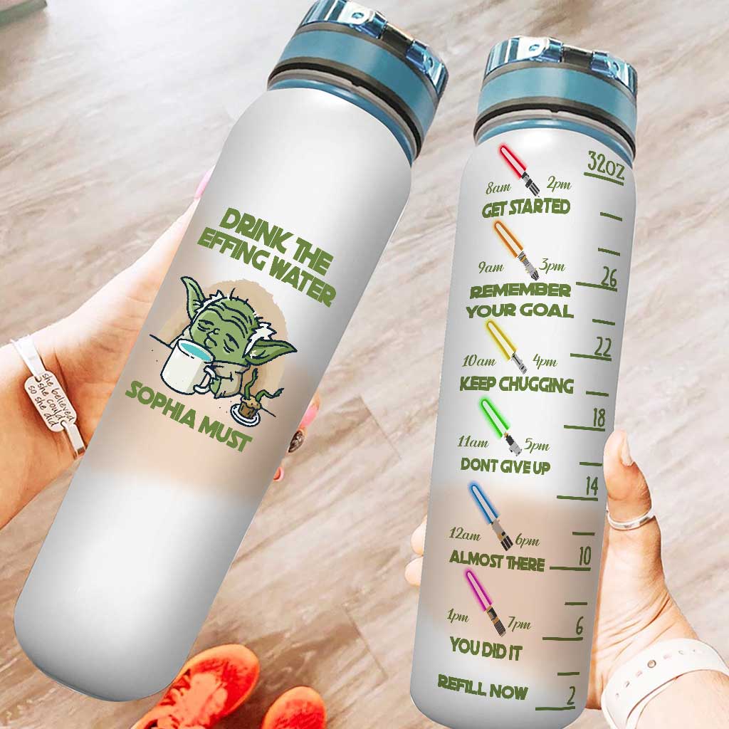 Drink The Water Your Must - Personalized The Force Water Tracker Bottle