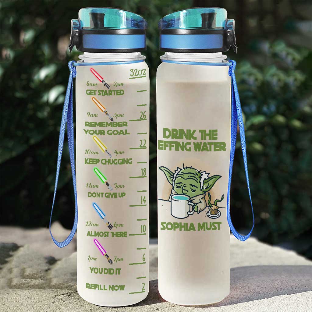 Drink The Water Your Must - Personalized The Force Water Tracker Bottle