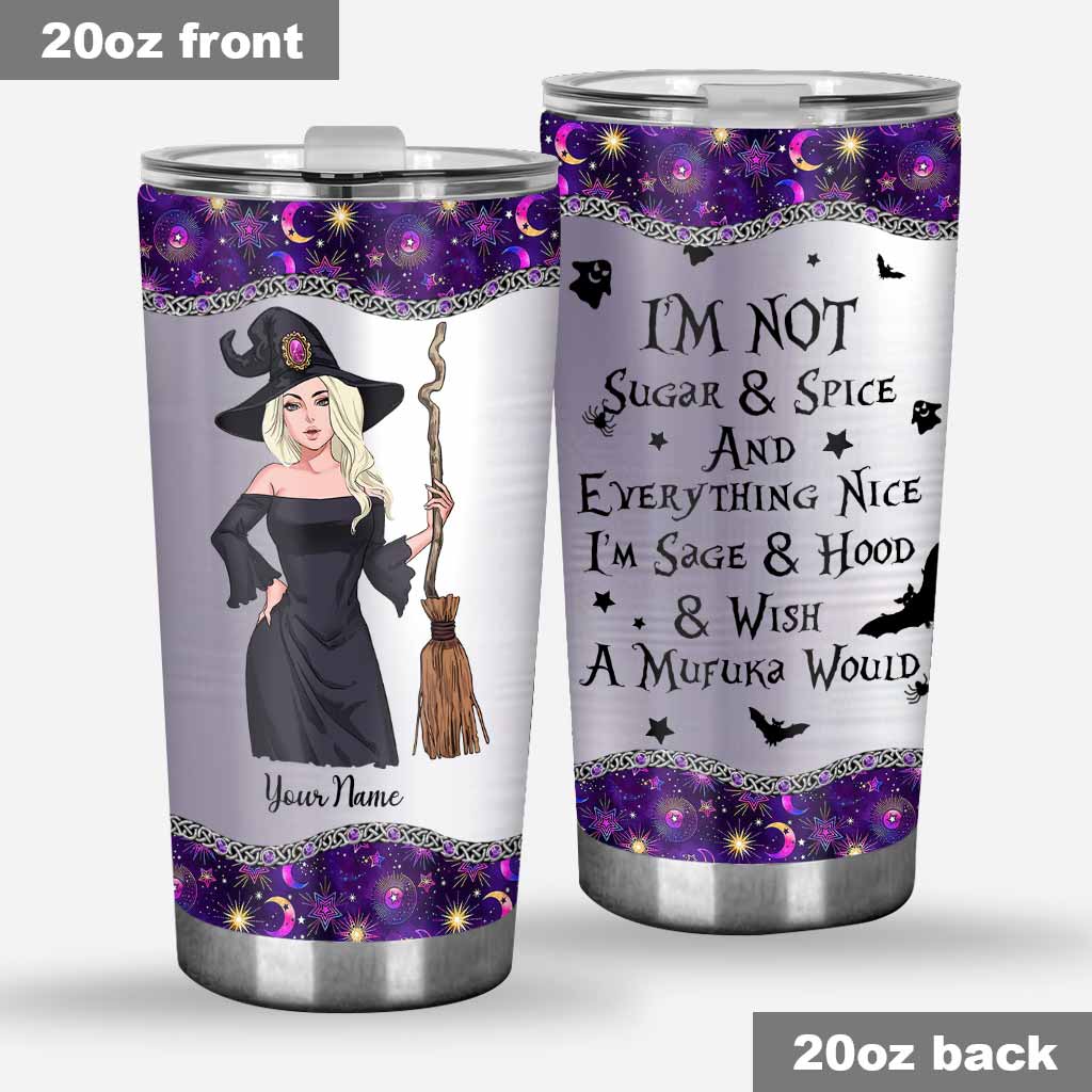 I'm Not Sugar And Spice - Personalized Witch Tumbler