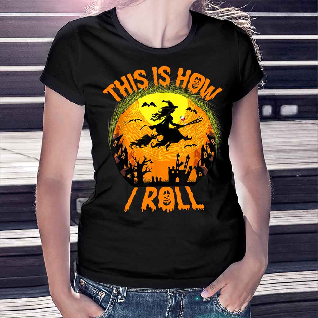 This Is How I Roll Halloween Night Witch Broom Wine T-shirt And Hoodie