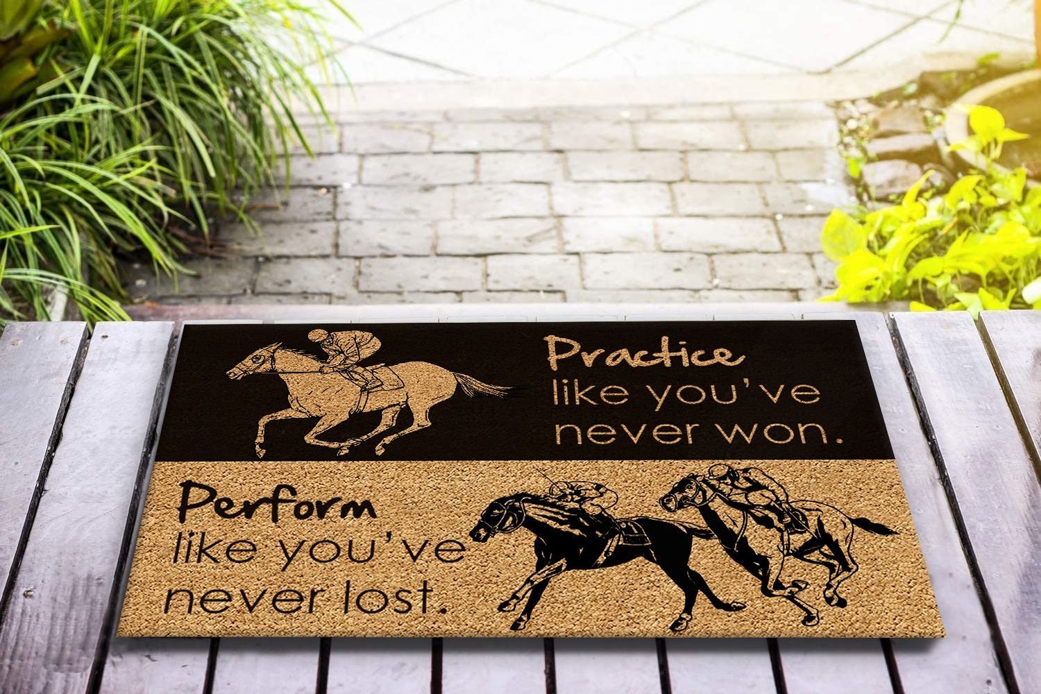 Horse Racing Practice Like You'Ve Never Won Horse Doormat 0523