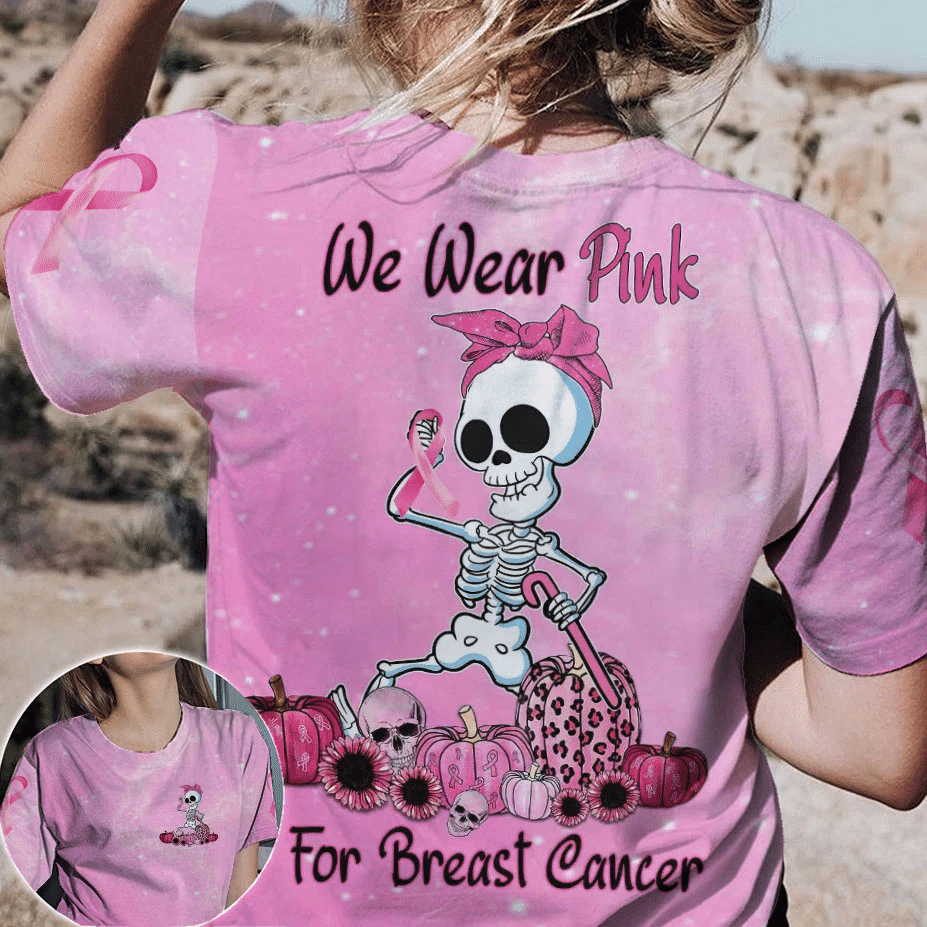 We Wear Pink For Breast Cancer Awareness - Breast Cancer Awareness All Over T-shirt and Hoodie 0822