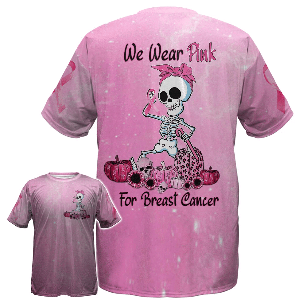 We Wear Pink For Breast Cancer Awareness - Breast Cancer Awareness All Over T-shirt and Hoodie 0822