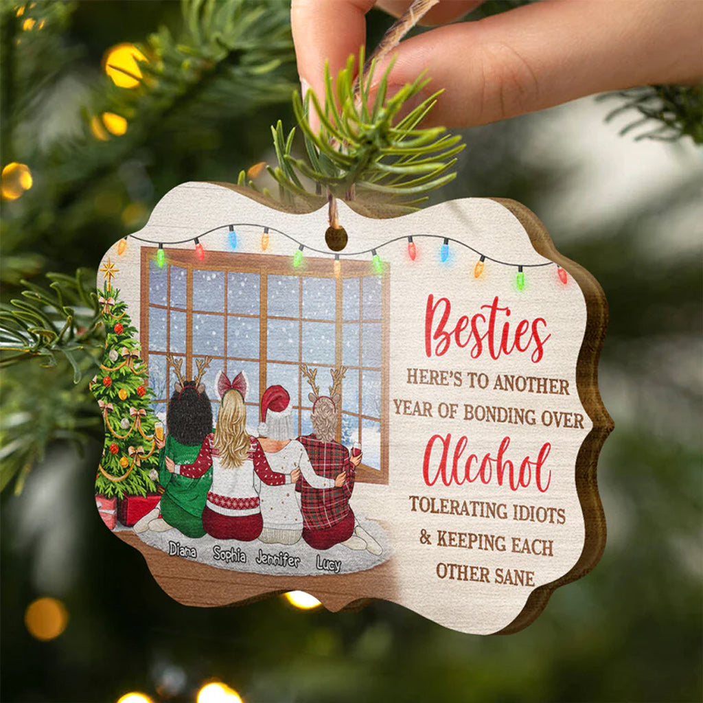 Bestie Here To Another Year Bonding Over Alcohol - Personalized Bestie Ornament (Printed On Both Sides)