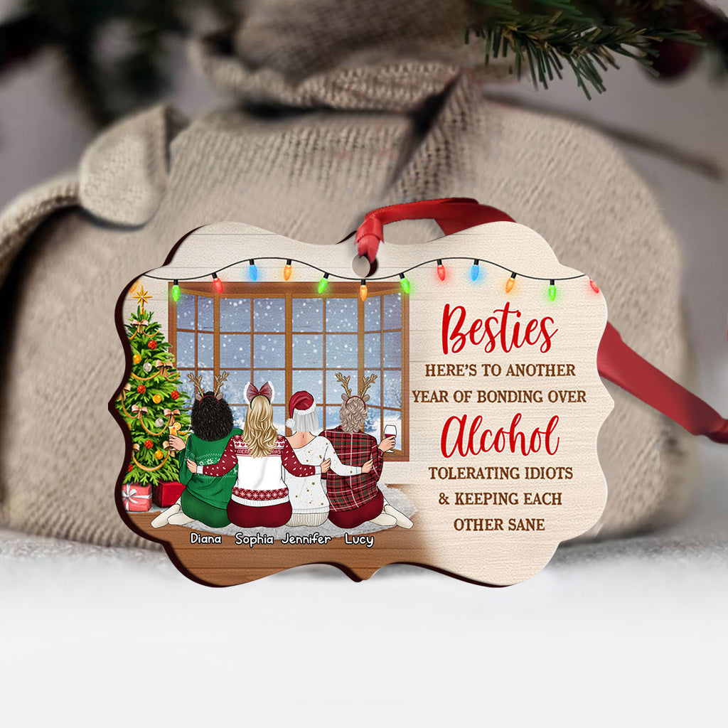 Bestie Here To Another Year Bonding Over Alcohol - Personalized Bestie Ornament (Printed On Both Sides)