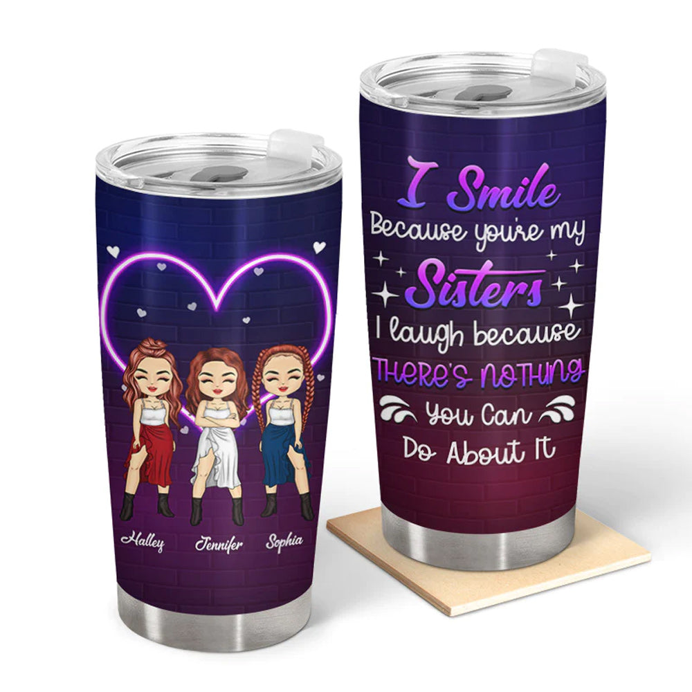 I Smile Because You Are My Sister - Personalized Bestie Tumbler