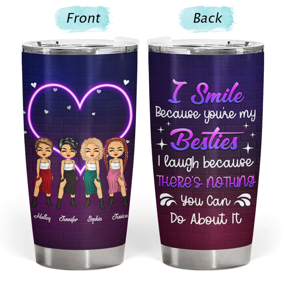 I Smile Because You Are My Sister - Personalized Bestie Tumbler