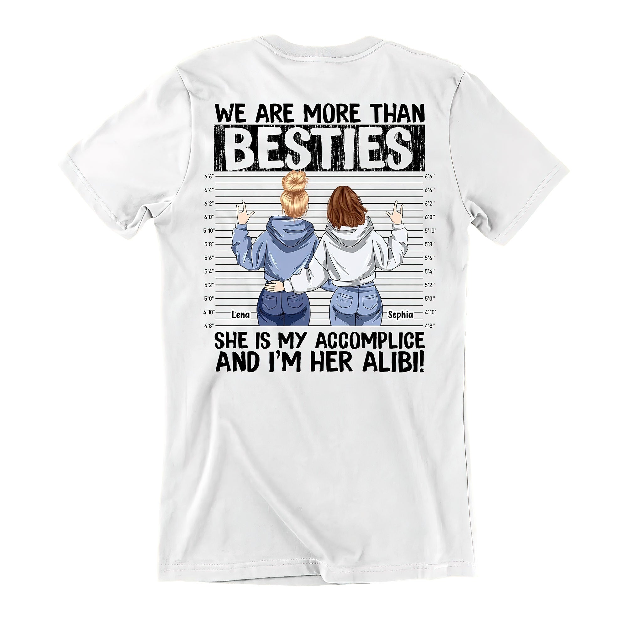 We Are More Than Bestie She's My Accomplice I'm Her Alibi - Personalized Bestie T-shirt and Hoodie