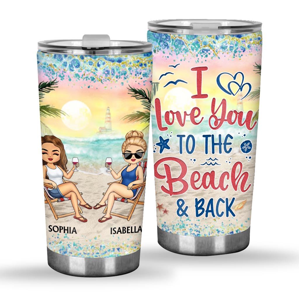 I Love You To The Beach And Back Best Friends - Personalized Bestie Tumbler