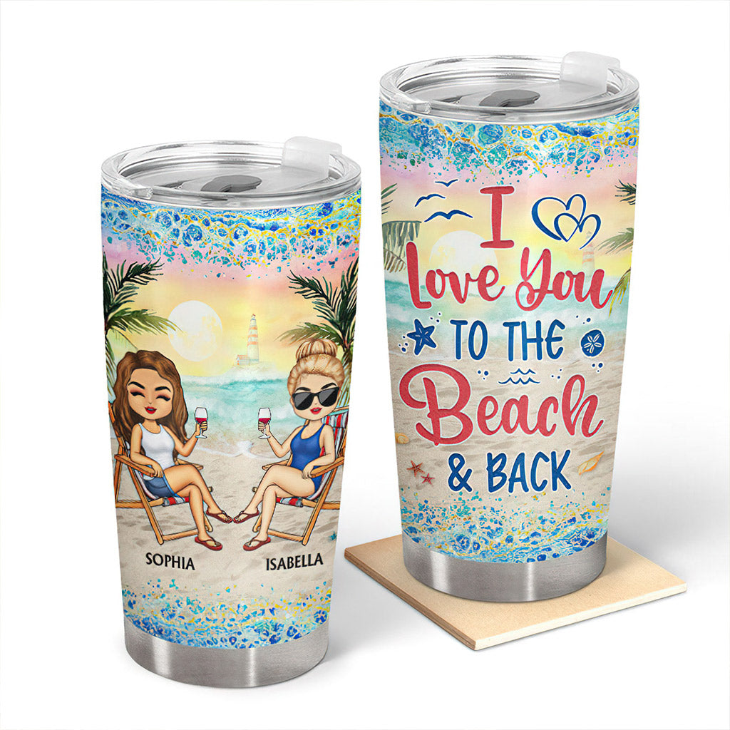 I Love You To The Beach And Back Best Friends - Personalized Bestie Tumbler