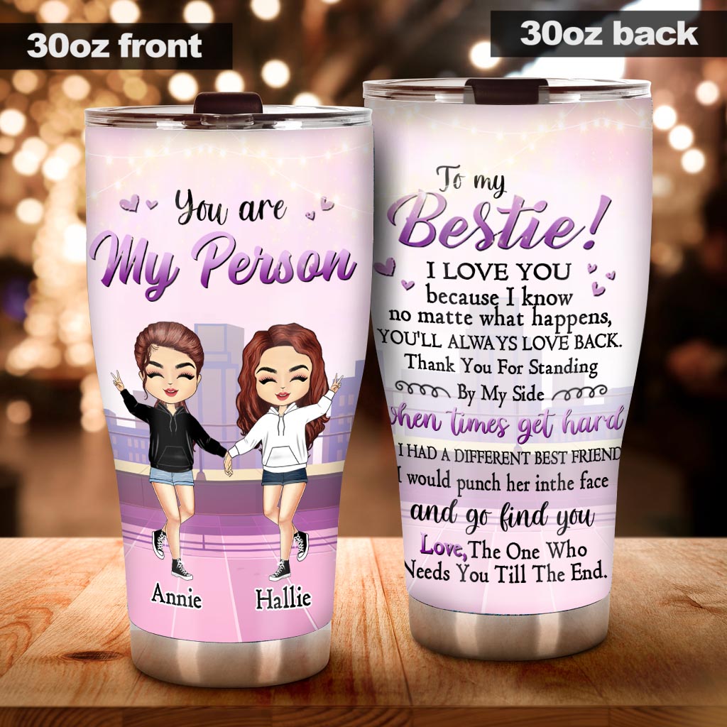 You Are My Person - Personalized Bestie Tumbler