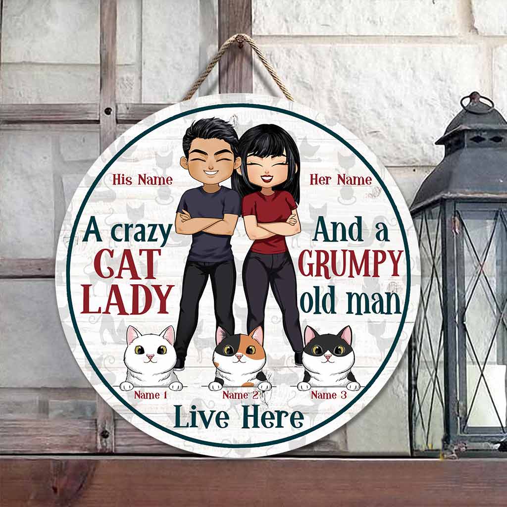 A Crazy Cat Lady And A Grumpy Old Man Live Here - Personalized Cat Round Wood Sign