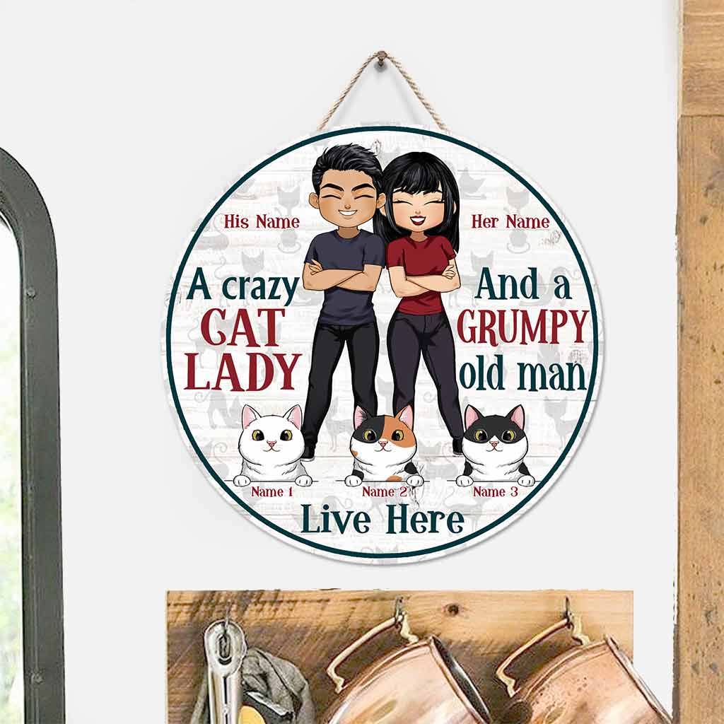 A Crazy Cat Lady And A Grumpy Old Man Live Here - Personalized Cat Round Wood Sign