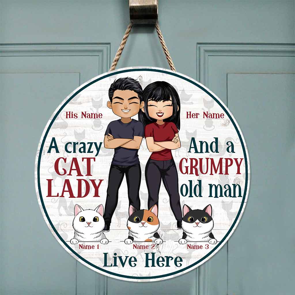 A Crazy Cat Lady And A Grumpy Old Man Live Here - Personalized Cat Round Wood Sign