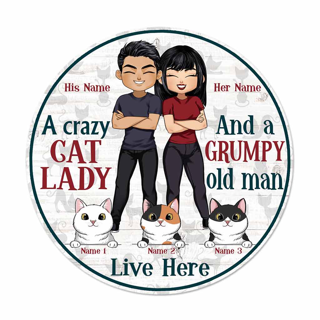 A Crazy Cat Lady And A Grumpy Old Man Live Here - Personalized Cat Round Wood Sign