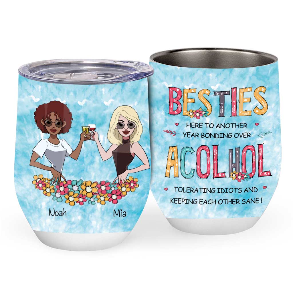 Here To Another Year Bonding Over Acohol - Personalized Bestie Wine Tumbler