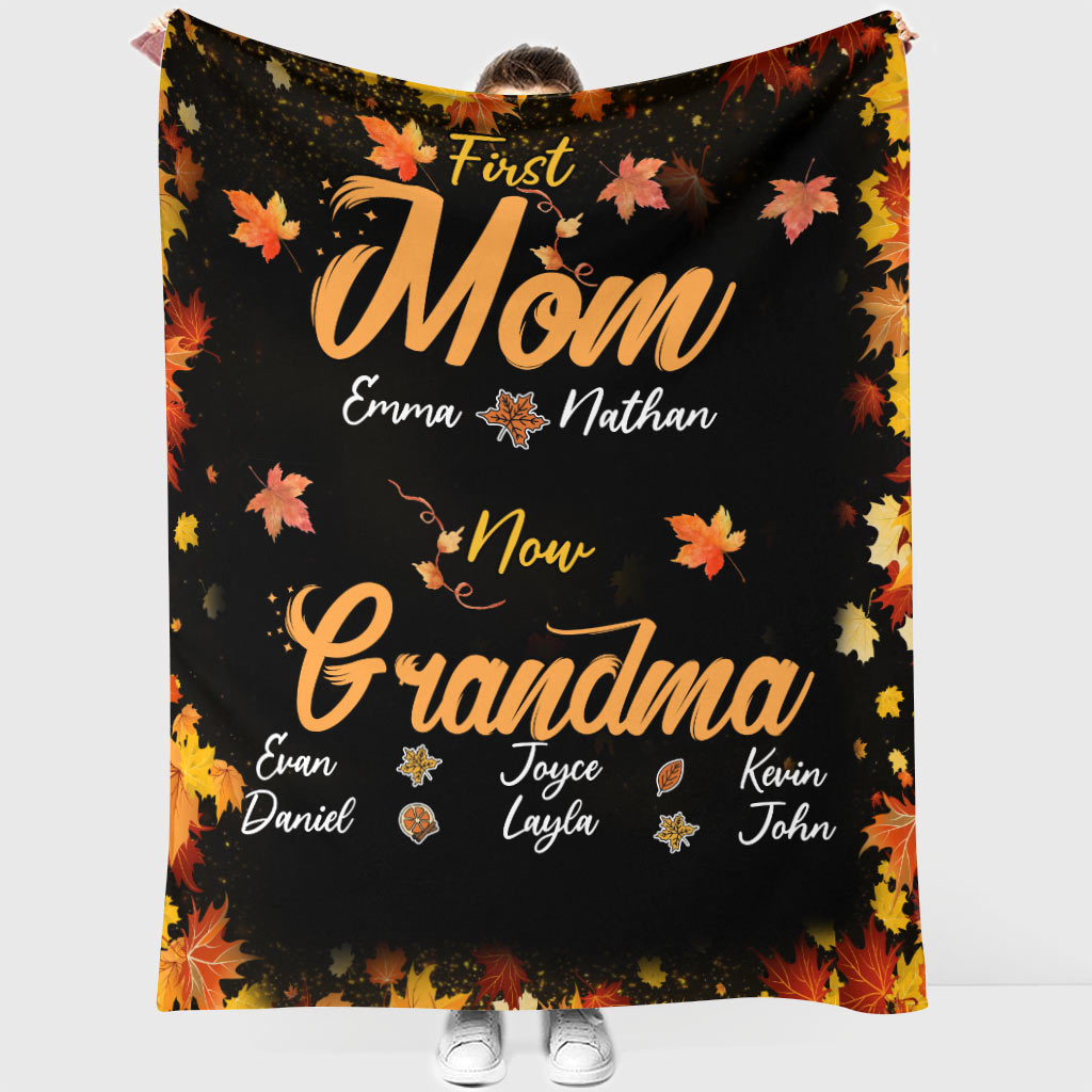 First Mom Now Nana - Personalized Fall Grandma Blanket