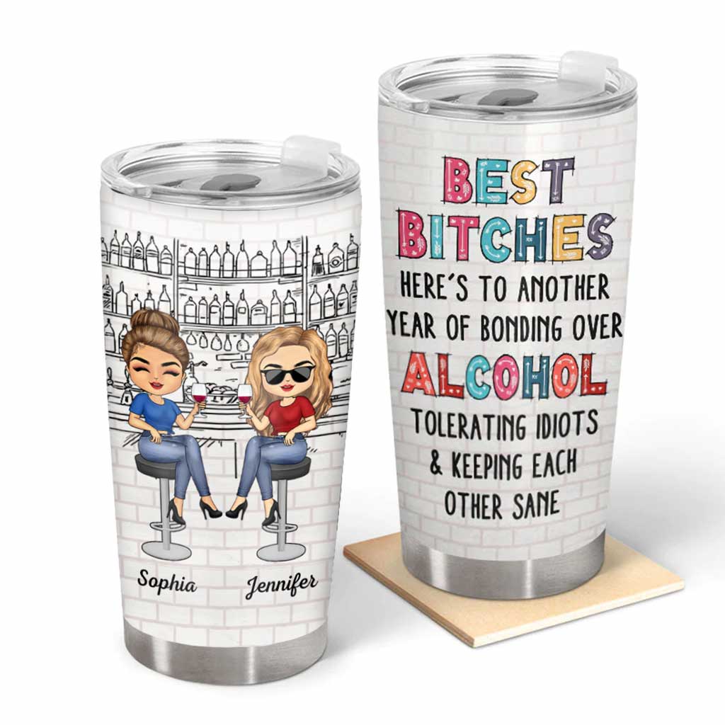 Here's To Another Year Of Bonding Over Alcohol - Personalized Bestie Tumbler