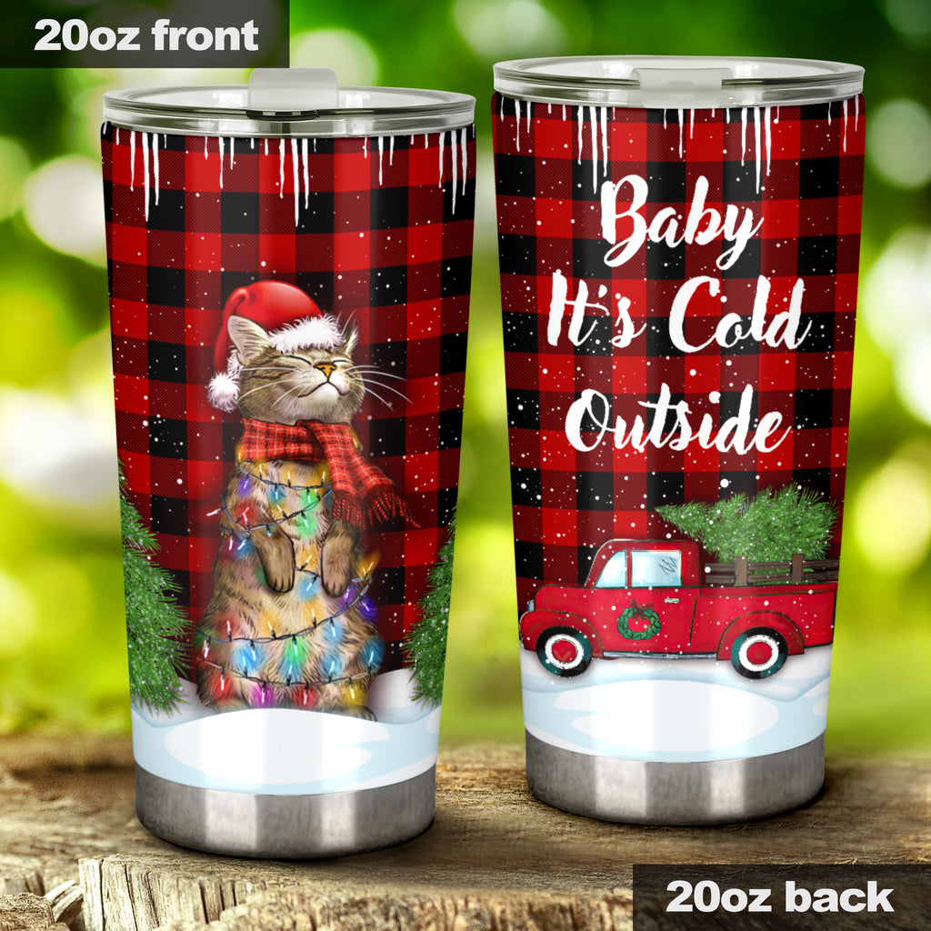 Baby It's Cold Outside Cat Tumbler 0622