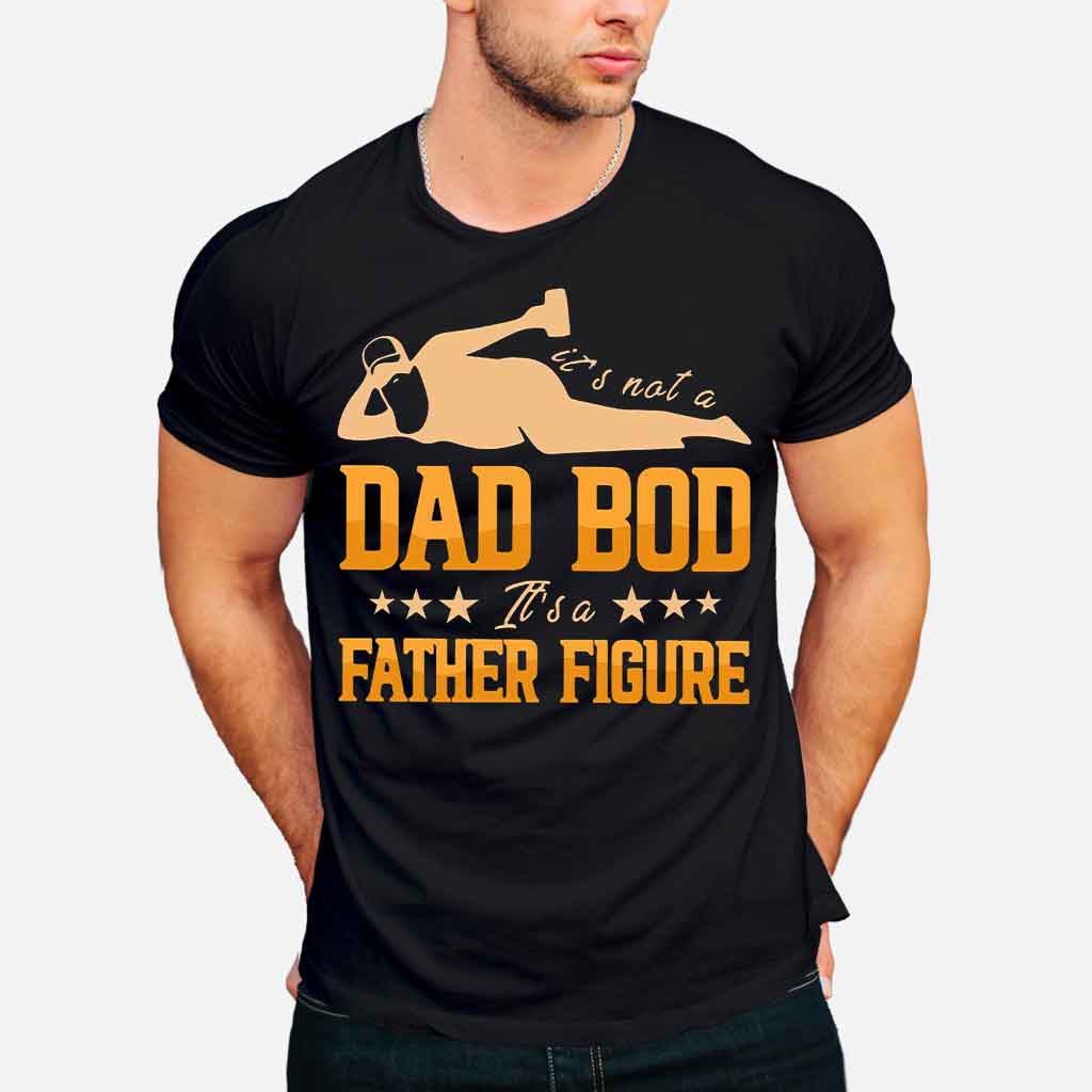 It's Not A Dad Bod - Family T-shirt and Hoodie 062021