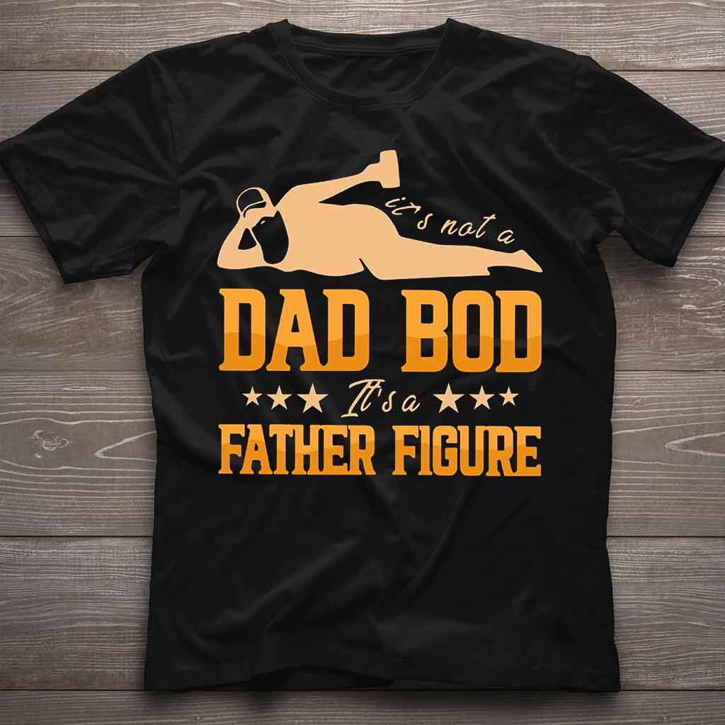 It's Not A Dad Bod - Family T-shirt and Hoodie 062021