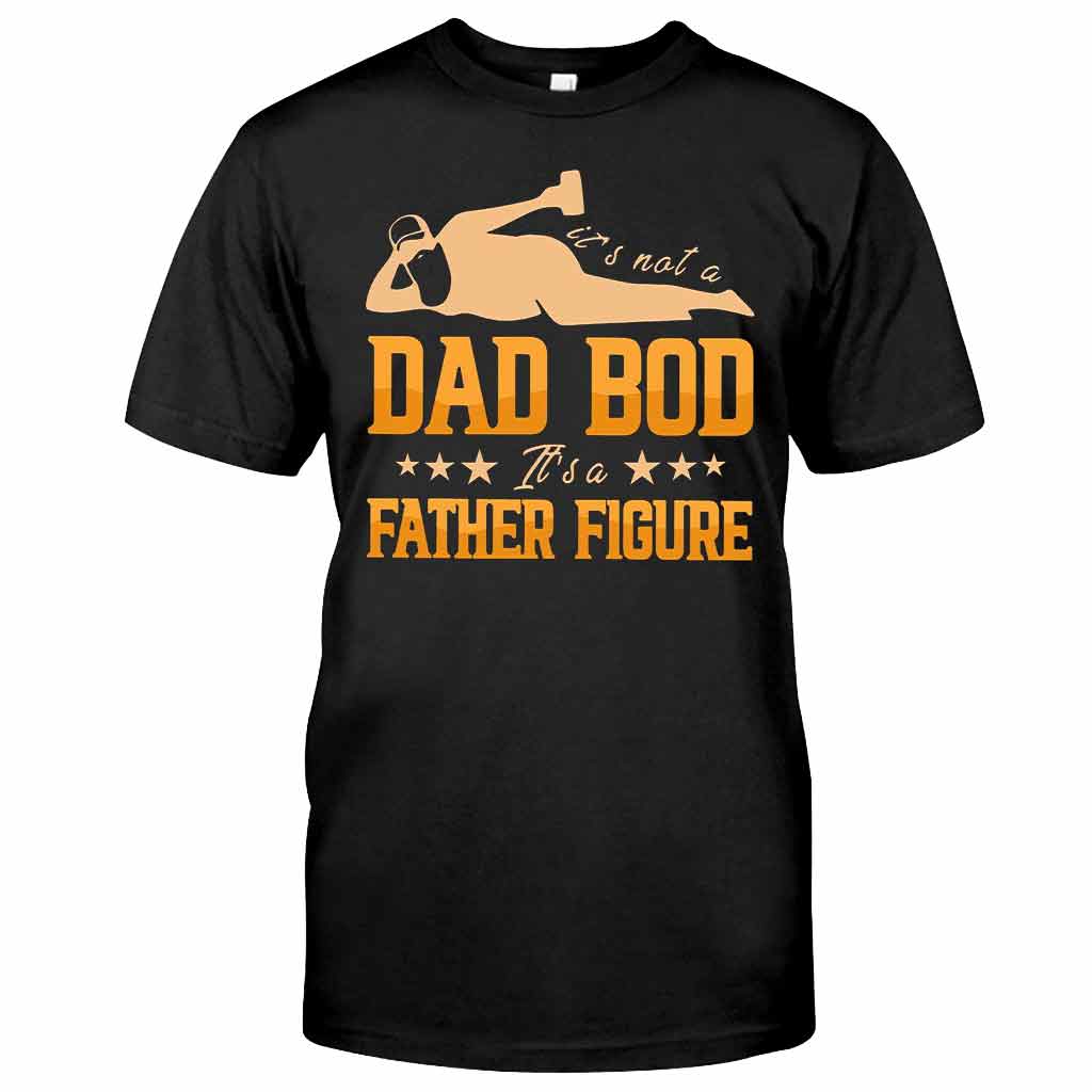 It's Not A Dad Bod - Family T-shirt and Hoodie 062021