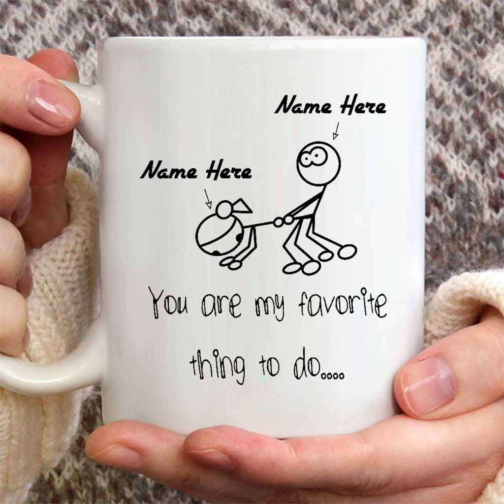 You Are My Favorite Thing To Do - Family Personalized Mug 062021