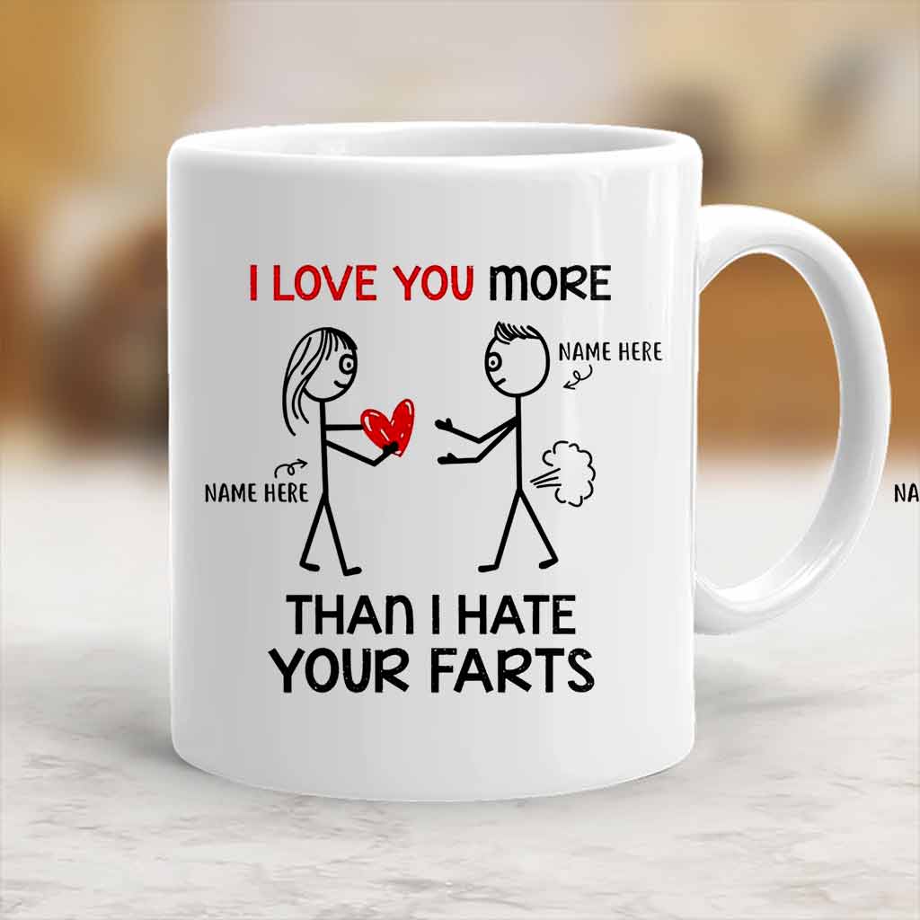 I Love You More Than I Hate Your Farts - Family Personalized Mug 062021