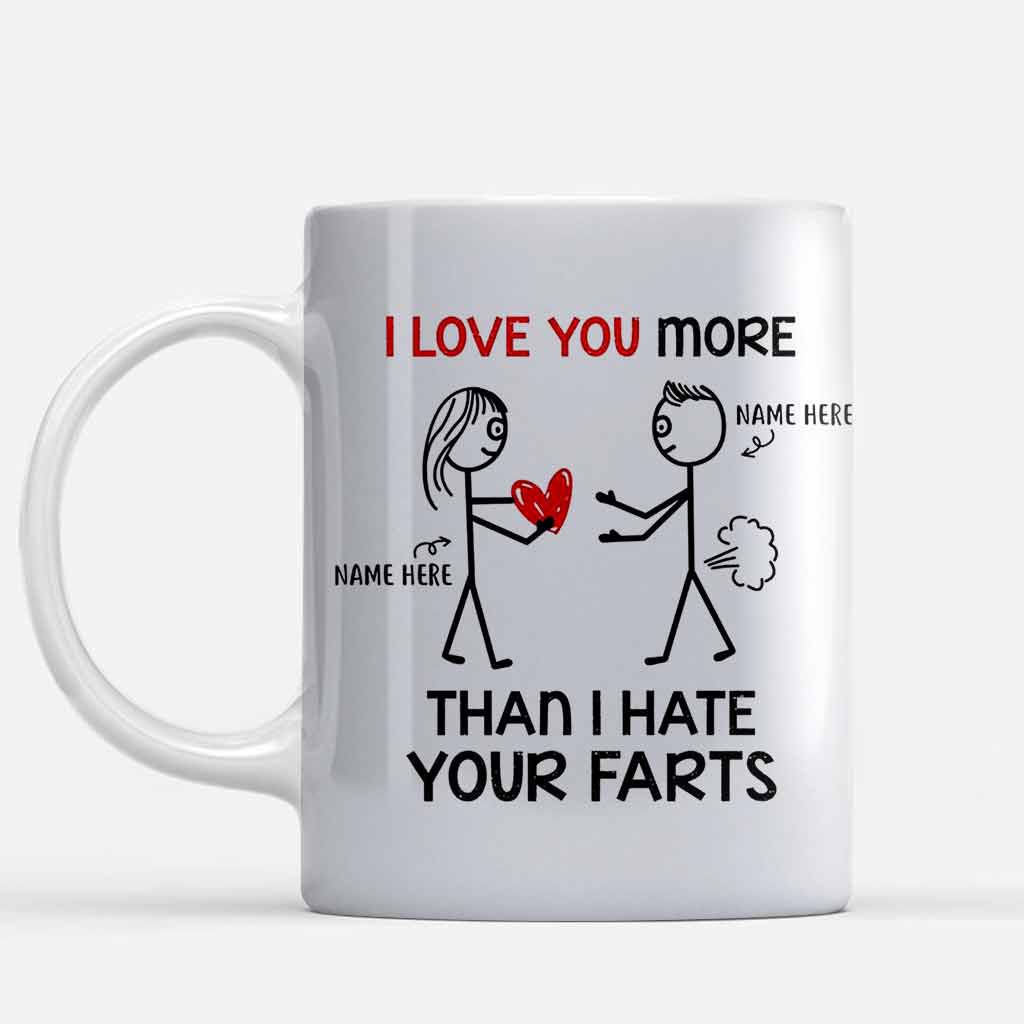 I Love You More Than I Hate Your Farts - Family Personalized Mug 062021