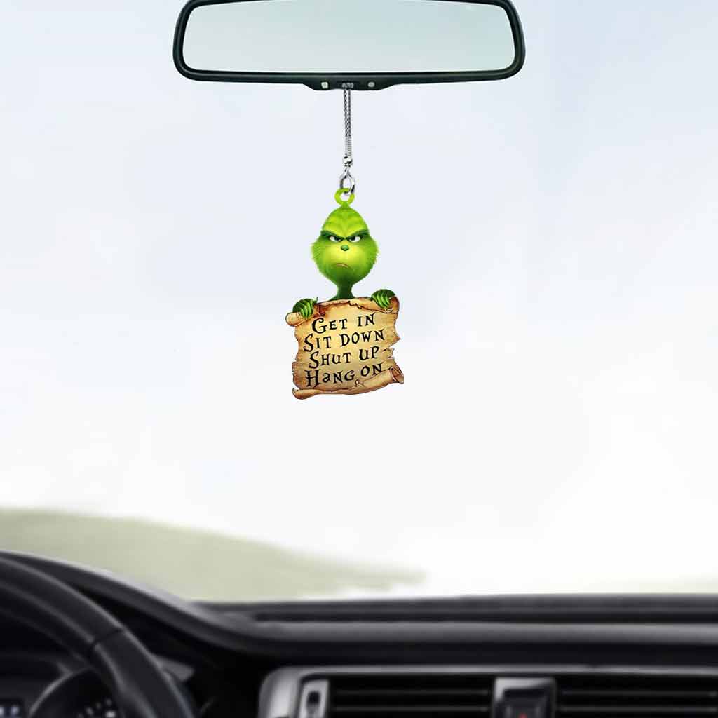 Get In Sit Down Shut Up Hold On Mischief - Car Ornament (Printed On Both Sides)